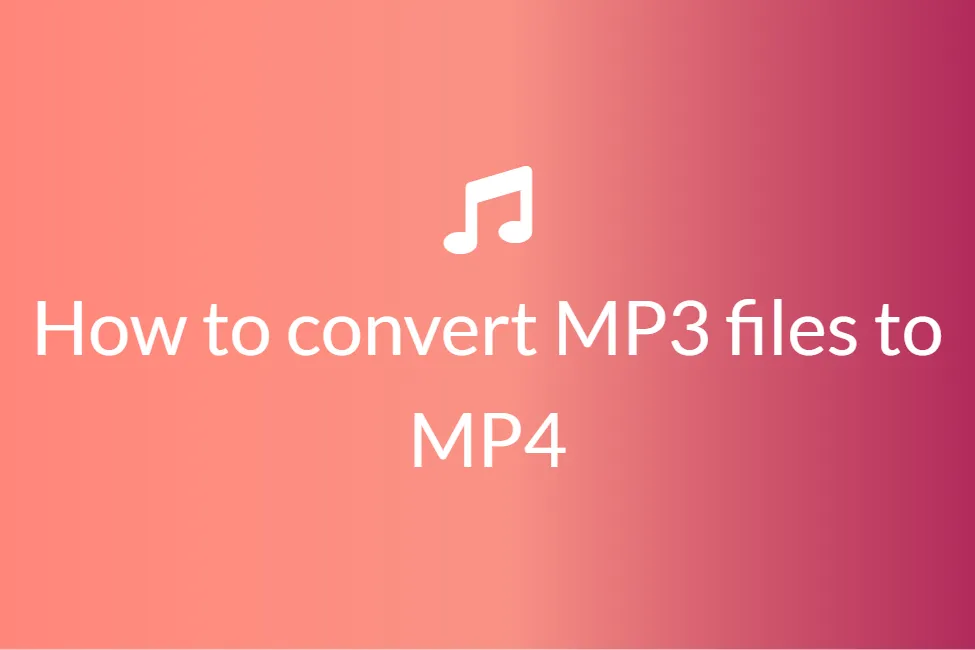 كيفية تحويل ملفات MP3 الخاصة بك بسهولة إلى MP4 